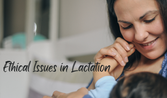 Ethical Issues in Lactation